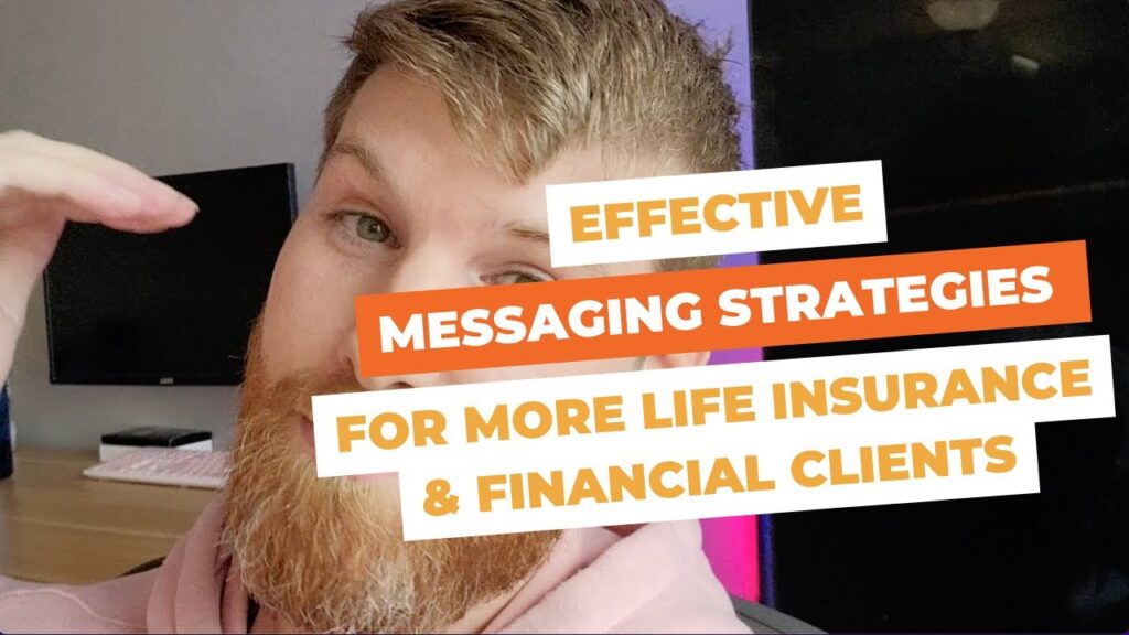 Effective Messaging Strategies, For More Life insurance & Financial Clients