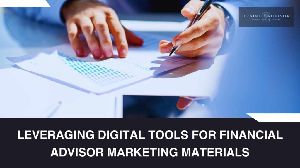 Leveraging Digital Tools for Financial Advisor Marketing Materials