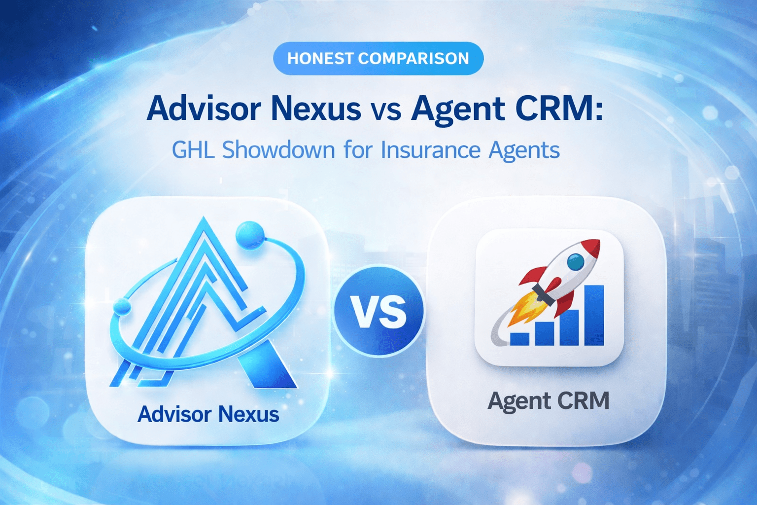 Advisor Nexus vs Agent CRM: 2026 GHL Showdown for Insurance Agents