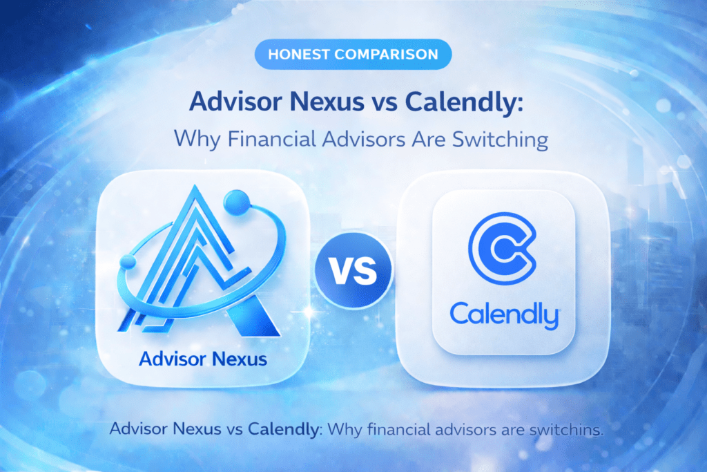 Advisor Nexus vs Calendly comparison graphic for financial advisors, featuring Advisor Nexus on the left and Calendly on the right.