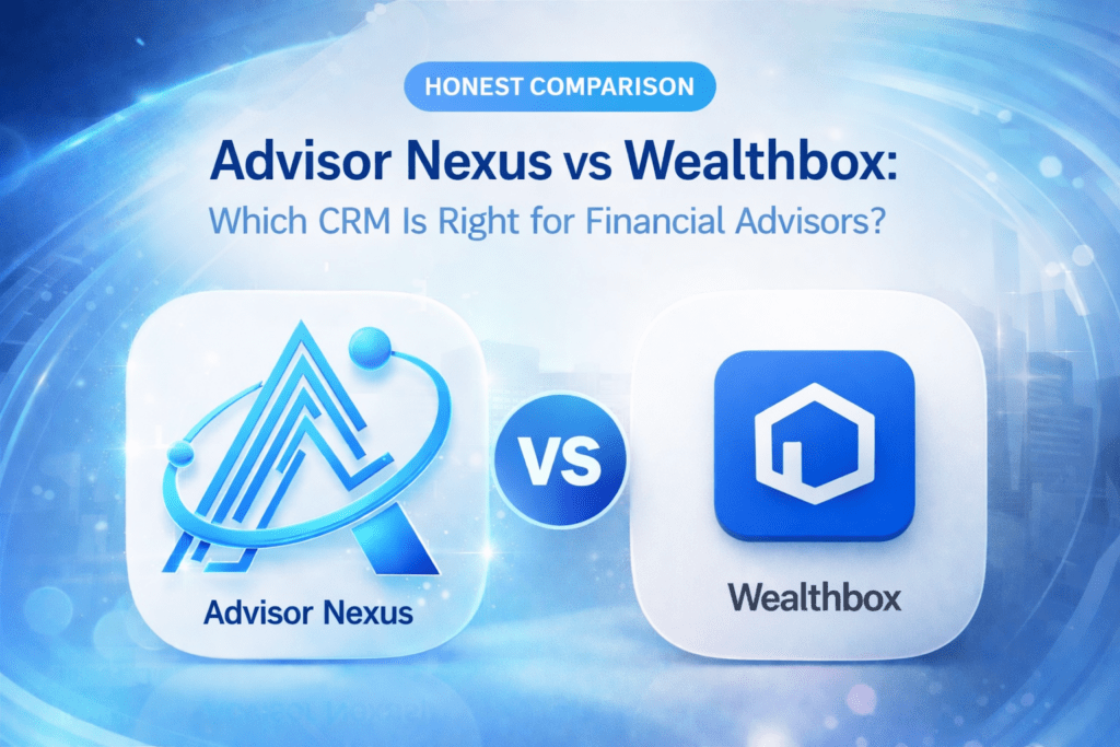 Advisor Nexus vs Wealthbox comparison graphic for financial advisors, featuring Advisor Nexus on the left and Wealthbox on the right.
