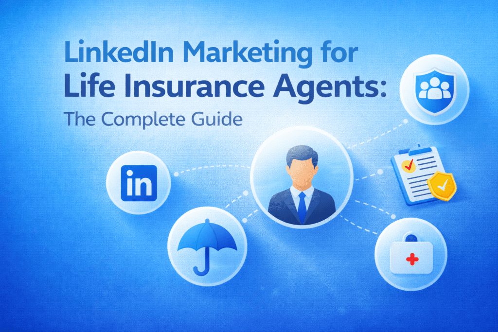 LinkedIn Marketing for Life Insurance Agents complete guide blog header with blue background and connected insurance marketing icons
