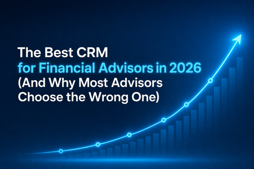 Graphic of blog title 'The Best CRM for Financial Advisors in 2026 (And Why Most Advisors Choose the Wrong One)' with an abstract graph line motif, emphasizing decision-making in choosing CRM systems.