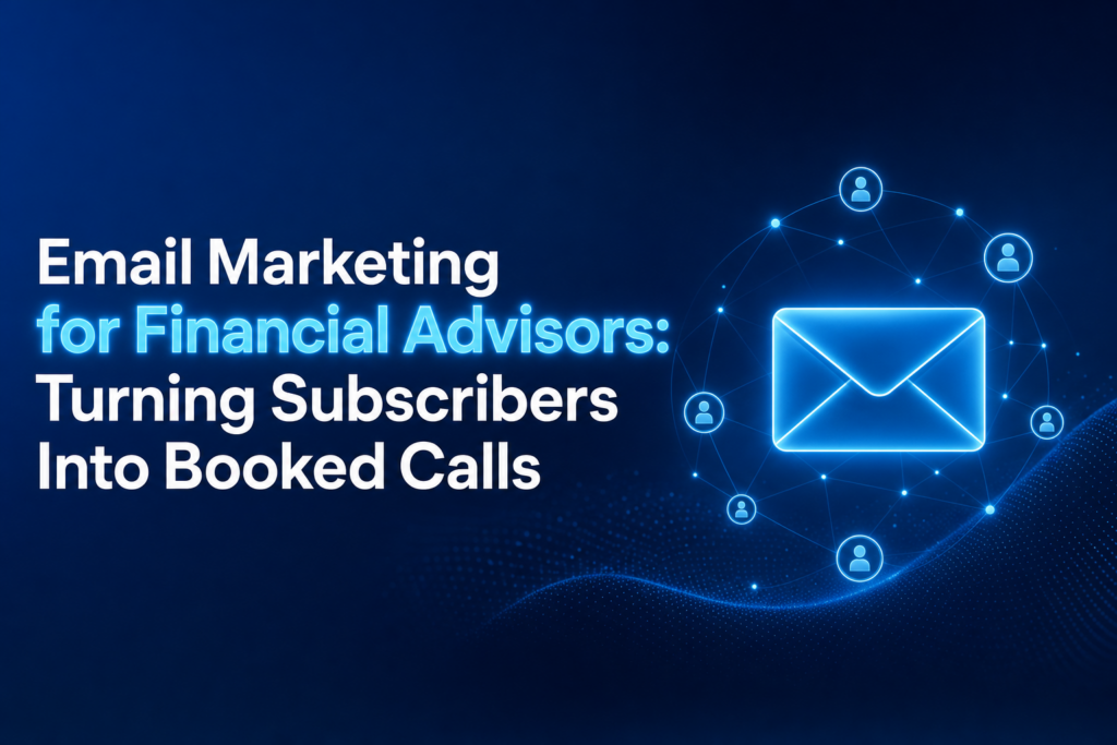 Title 'Email Marketing for Financial Advisors: Turning Subscribers Into Booked Calls' with an abstract network element on a blue background, highlighting email outreach for financial advisors.
