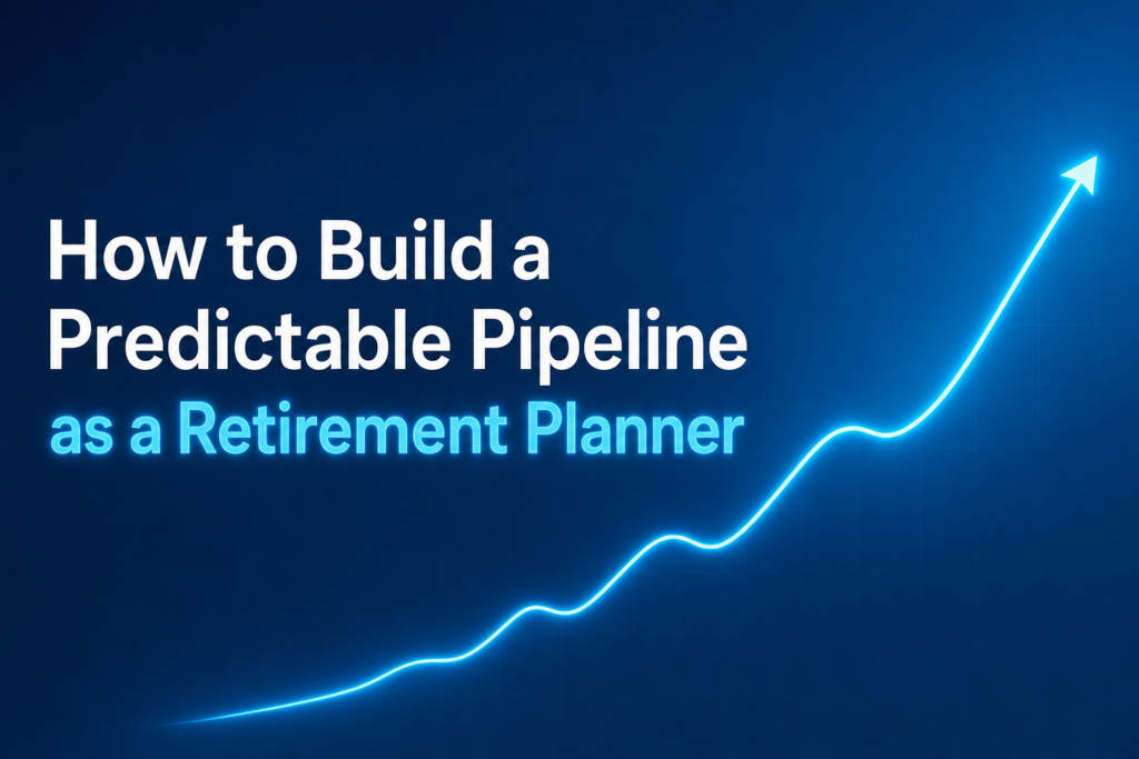 The blog title 'How to Build a Predictable Pipeline as a Retirement Planner' stylized with a smooth graph line motif on a blue background.