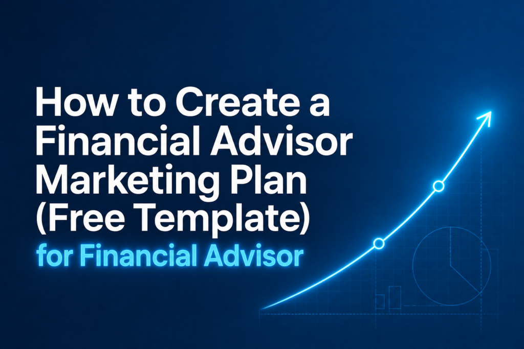 Polished blog header image with the title 'How to Create a Financial Advisor Marketing Plan (Free Template)' over a blueprint line backdrop, signifying strategic advisor marketing planning.