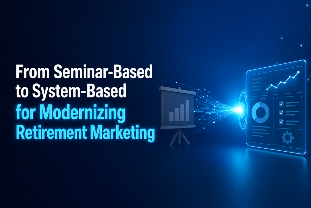 A digital image illustrating the transformation from seminar-based to system-based marketing for retirement planning, using abstract elements and a blue color scheme.