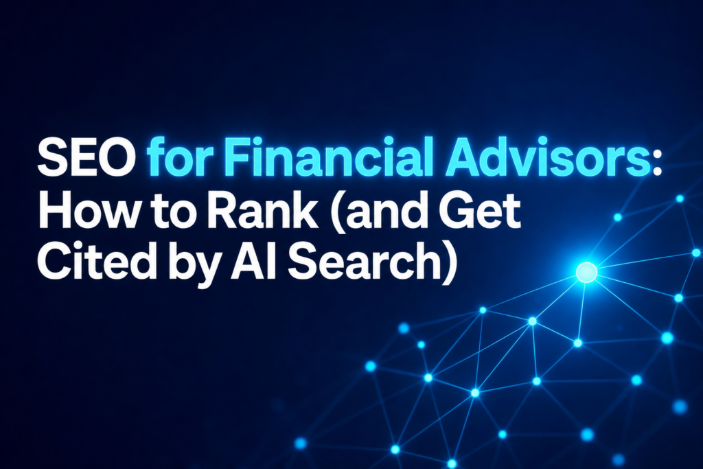 Practical blog header image titled 'SEO for Financial Advisors: How to Rank (and Get Cited by AI Search)' featuring a blue theme with an abstract network design.