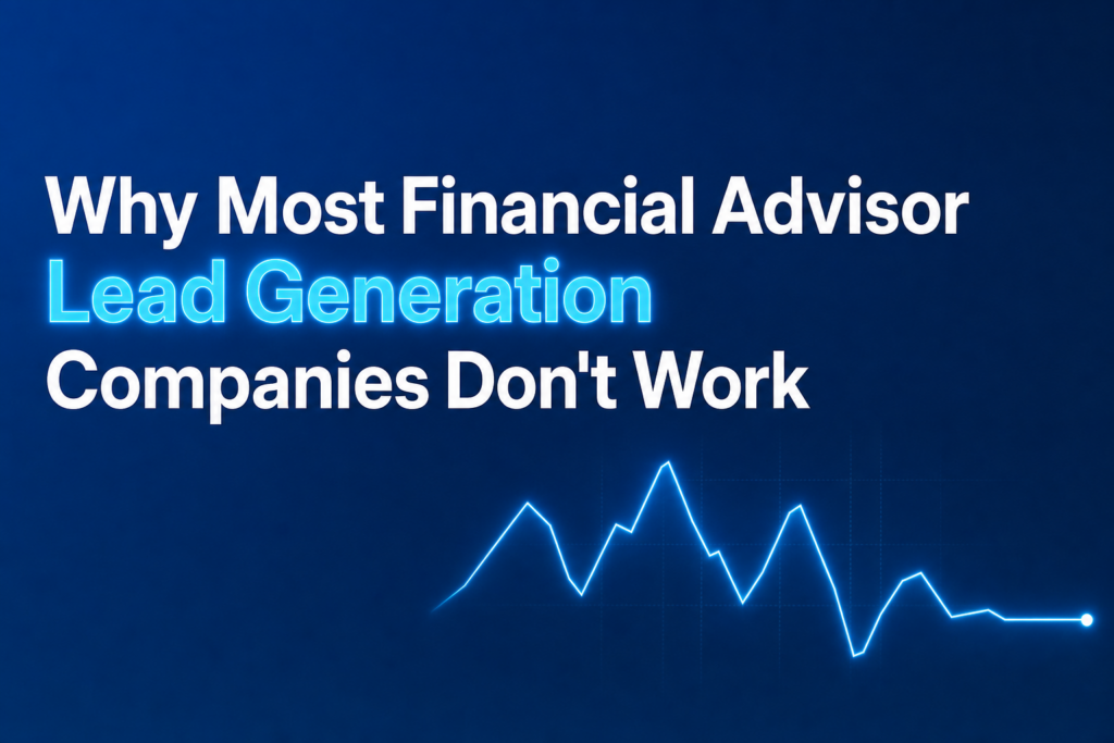 Title 'Why Most Financial Advisor Lead Generation Companies Don't Work' with a single abstract graph line illustrating unpredictable growth, in a blue-dominant design.