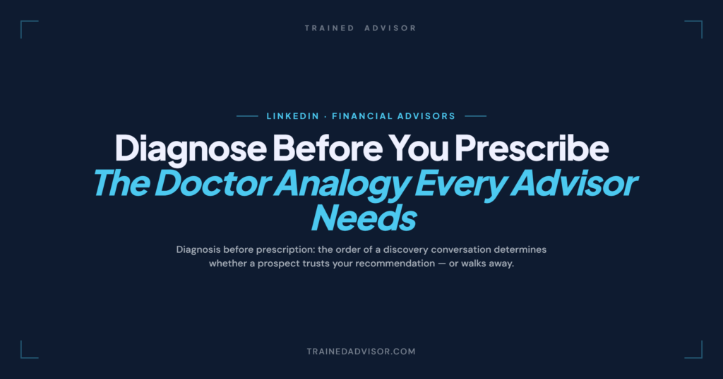 Advisor Discovery Calls: Diagnose Before You Prescribe